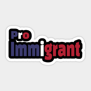 Pro-Immigrant Sticker